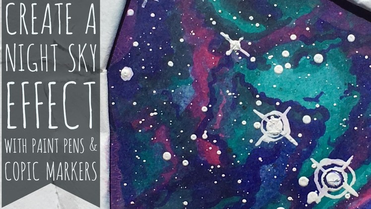 How to Create a Night Sky Effect using Copic Markers and Paint Pens