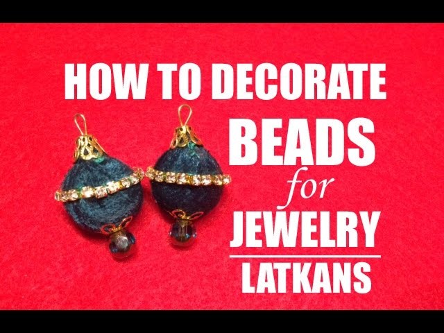 How to Decorate Beads for Jewelry | Latkans