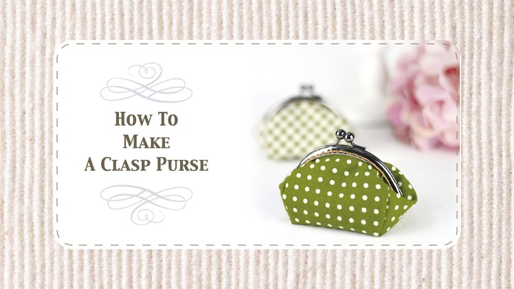 How To Make A Clasp Purse