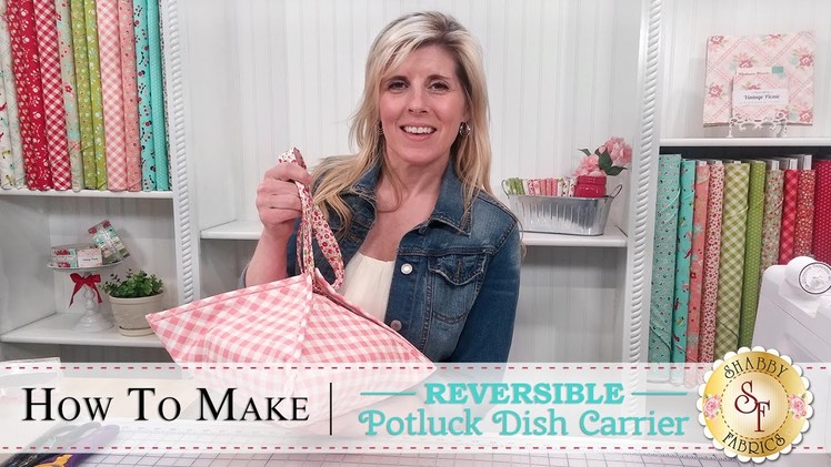 How to Make a Potluck Dish Carrier | with Jennifer Bosworth of Shabby Fabrics