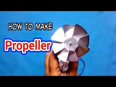 How to make a propeller