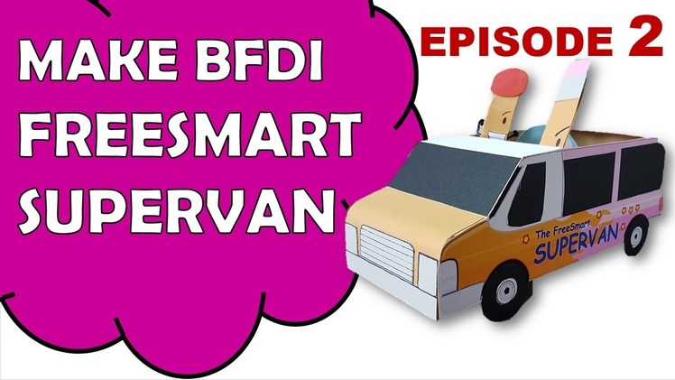How To Make BFDI FREESMART SUPERVAN Episode 2.3