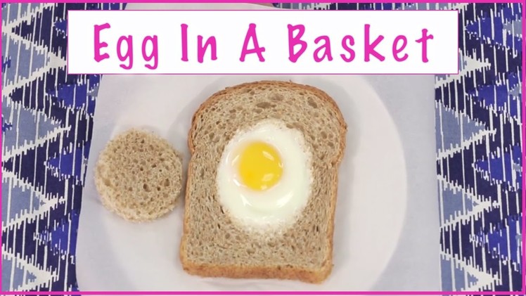 How to Make EGG IN A BASKET