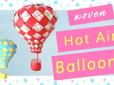 How to Make Paper Hot Air Balloons