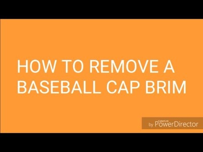 How To Remove The Brim of A Baseball Cap