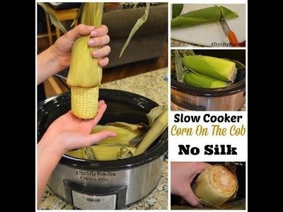 How to shuck corn no silk slow cooker recipe - Kitchen Hack - Easy way to shuck corn