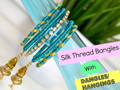 How to : Silk Thread Bangles with Dangles