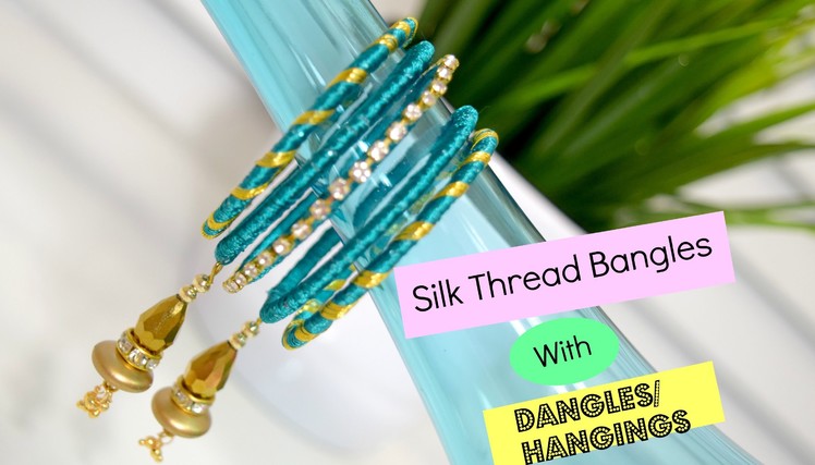 How to : Silk Thread Bangles with Dangles