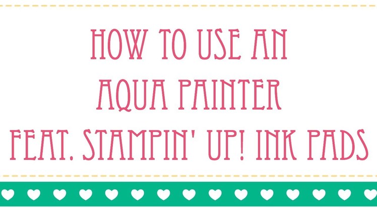 How to Use an Aqua Painter with Stampin' UP! Ink Pads
