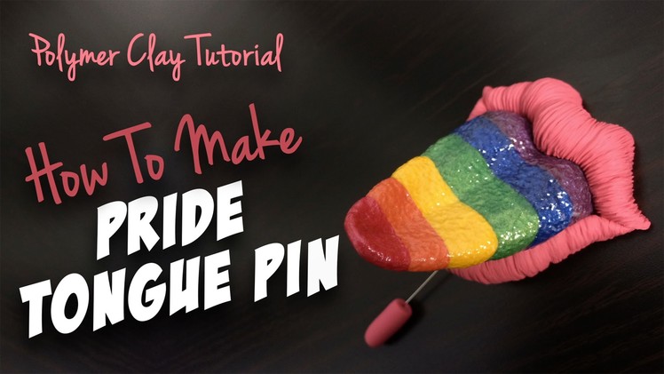 Polymer Clay Tutorial "How to make a Pride Tongue Pin"