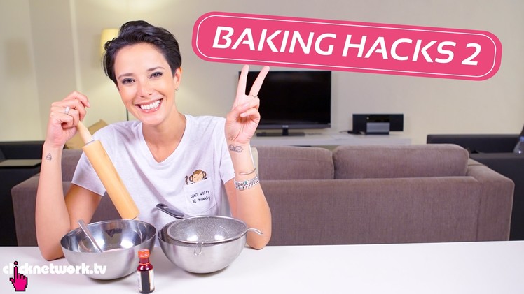 Baking Hacks 2 - Hack It: EP30