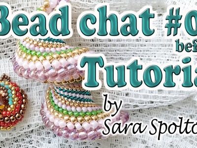 Bead chat #03 before tutorial - Cellini spiral bezel and Cellini spiral sample - Beading