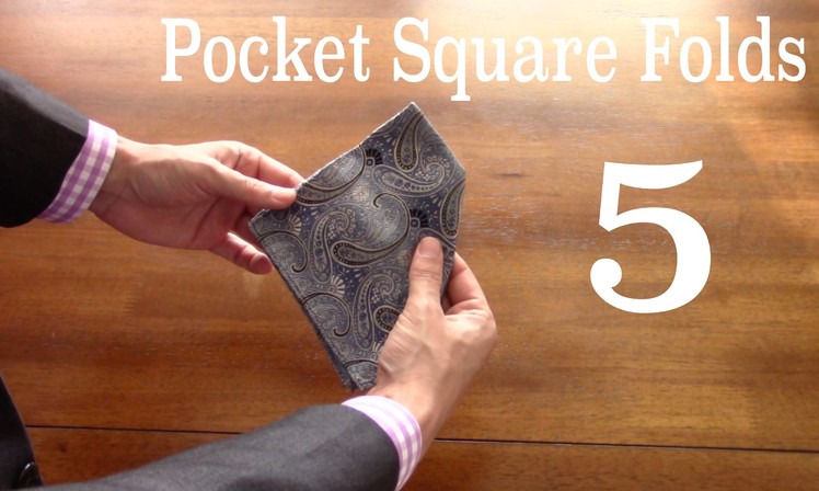 How To Fold 5 Different Pocket Squares