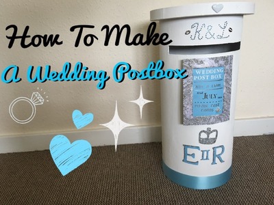 How To Make: A Wedding Postbox