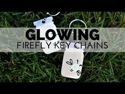 How to Make Firefly Key Chains