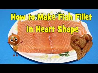 How to Make Heart Shape From Fish Fillet (Video includes elements of Animation)