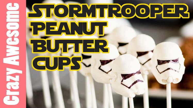 How to make Stormtrooper peanut butter cups - Star Wars birthday party