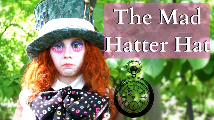 How to Make The Mad Hatters Hat Alice in Wonderland.Alice Through the Looking Glass