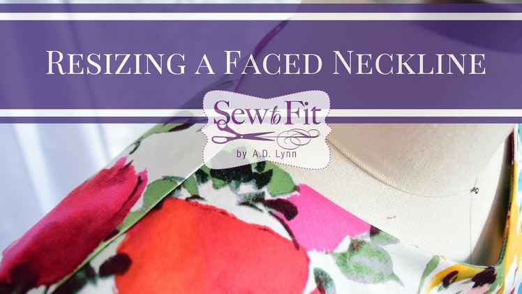 How-To Resize a Neckline with Facing