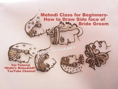 Mehndi Class for Beginners- How to Draw Side face of Bride Groom with Explanation