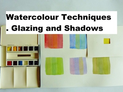 Watercolour Techniques, How to Paint Glazes and Shadows.