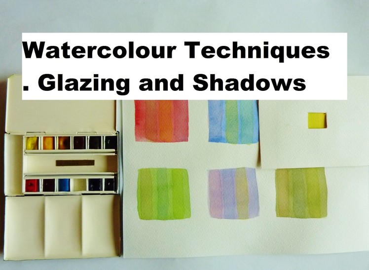 Watercolour Techniques, How to Paint Glazes and Shadows.