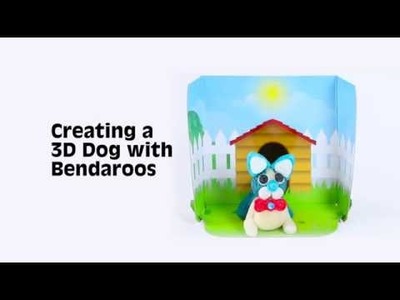 Bendaroos - How to Create 3D Dog