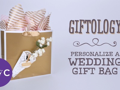 How to Decorate a Wedding Gift Bag | Giftology
