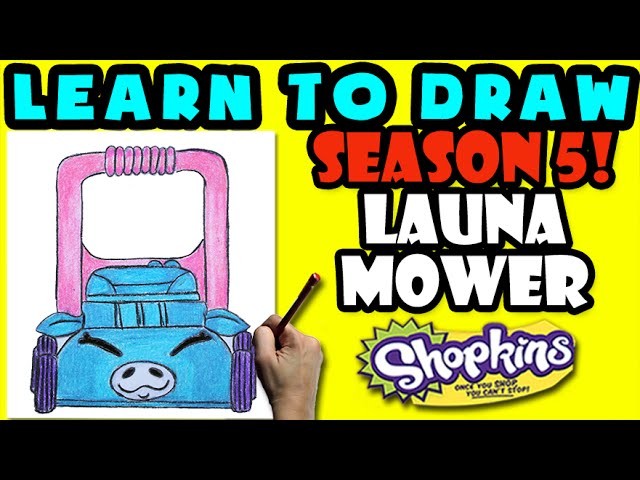 How To Draw Shopkins SEASON 5: Launa Mower, Step By Step Season 5 Shopkins Drawing Shopkins