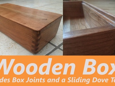 How to Make a Wooden Box using Finger Joints - Includes sliding Dove-Tail Lid!