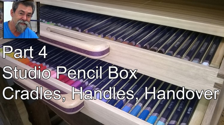 How To | Studio Pencil Box Build 4 | Drawers | Cradles | Handles | Finish | Gift | Love