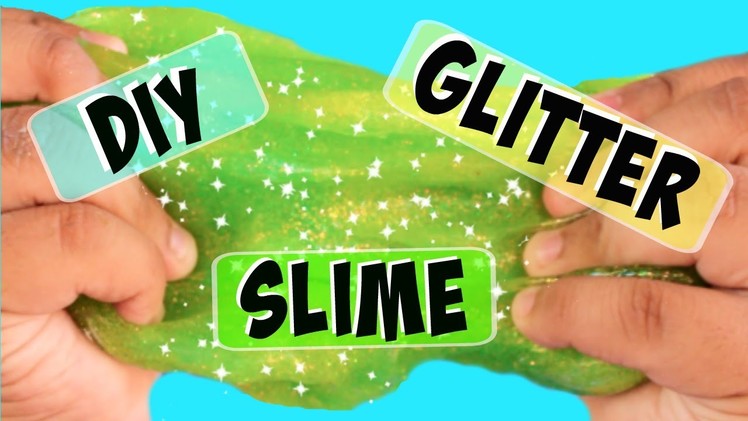 DIY Glitter Slime !!!!!