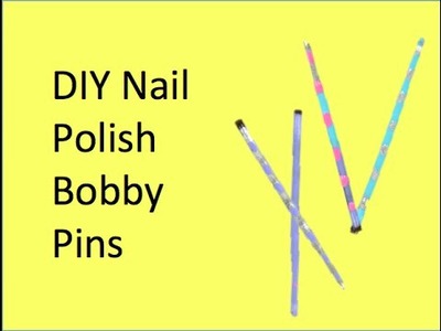 DIY Nail Polish Bobby Pins
