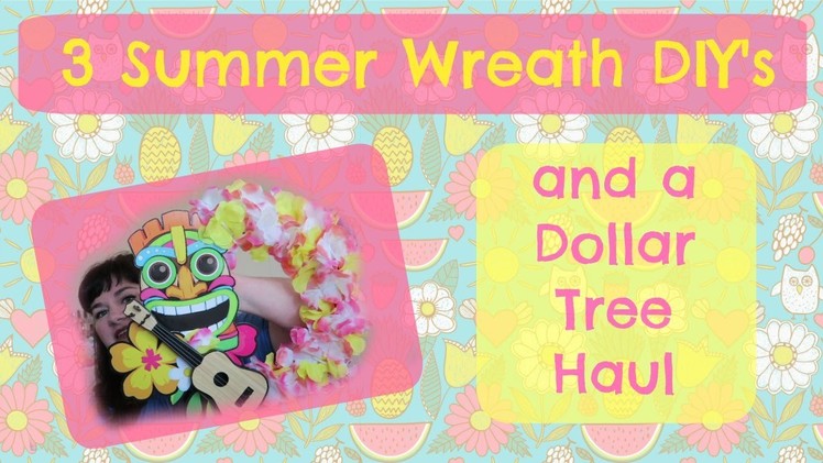 Dollar Tree: 3 Summer Wreath DIY's and Small Haul