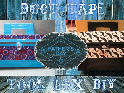 Father's Day Tool Box Duct Tape DIY