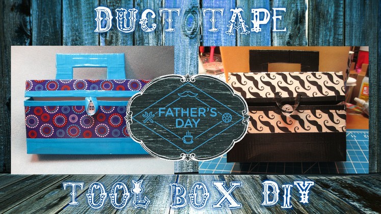 Father's Day Tool Box Duct Tape DIY