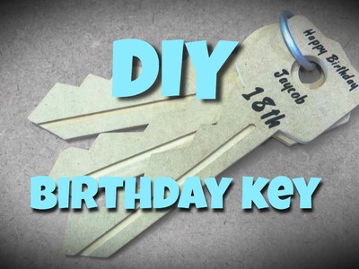 HOW TO MAKE AN EASY DIY BIRTHDAY KEY