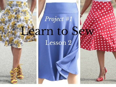 Beginner's Sewing Course - Project #1 - Circle Skirt - Lesson 2