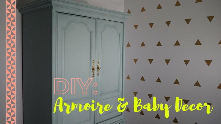 DIY: Refurbished Armoire & Baby Room Decor | Viktoriya Cole