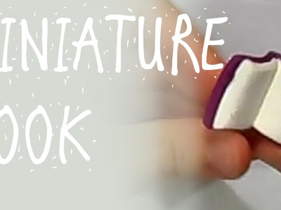 HOW TO MAKE MINIATURE BOOK - POLYMER CLAY TUTORIAL