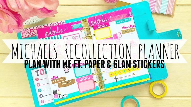 Michaels Recollection Planner Plan With Me Ft: Paper & Glam Stickers!