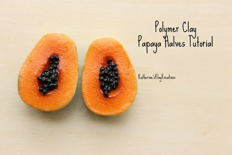 Papaya Halves Tutorial (Polymer Clay) | Katherine'sKlayKreations