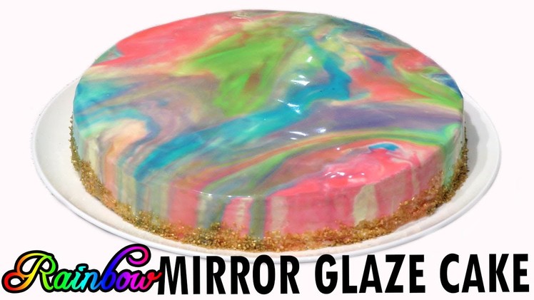 Rainbow Mirror Glaze Cake Recipe | CupcakeGirl
