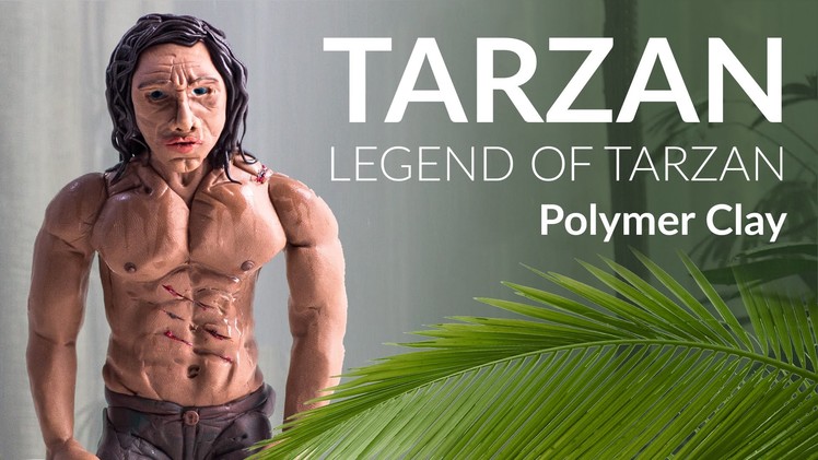 TARZAN (Legend Of Tarzan)– DIY Polymer Clay Tutorial