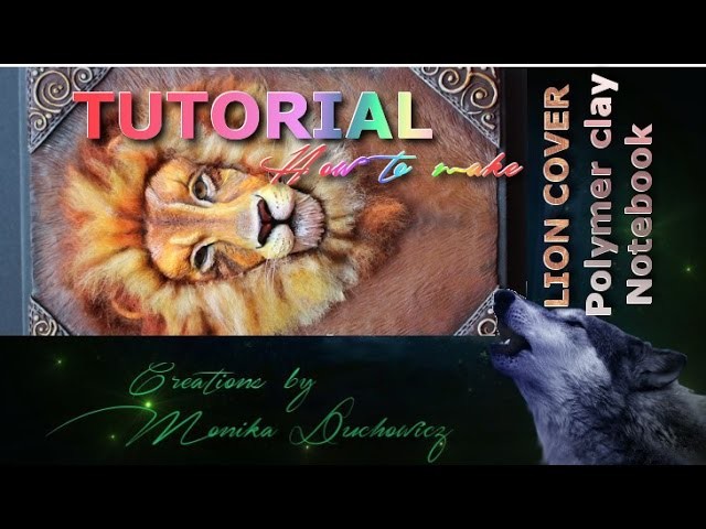 TUTORIAL How to make Lion polymer clay notebook cover PART 2.2