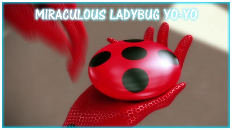 *UPDATE* Cosplay Construction: Miraculous Ladybug Yo-yo!