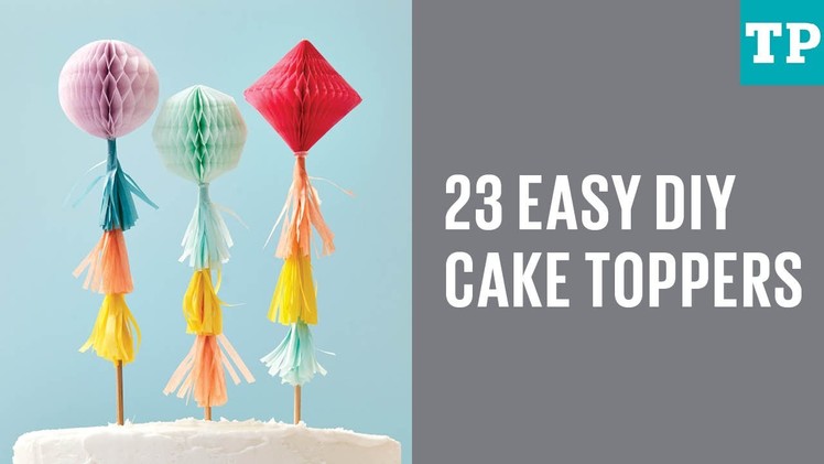 23 super-easy DIY cake toppers