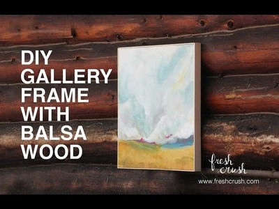 DIY Balsa Wood Gallery Frame