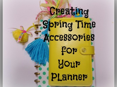 DIY Spring Time Accessories for Your Planner