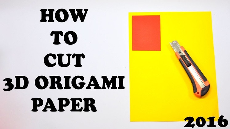How to cut 3D Origami paper 2016 (HD)